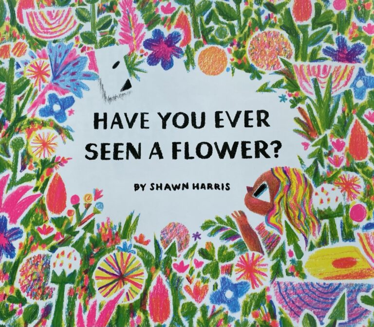 have you ever seen a flower?